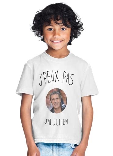 T Shirt Je Peux Pas J Ai Julien Clerc Enfant Petits Prix