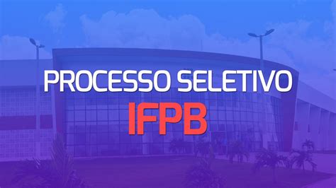 Ifpb Abre Seleção Com 9 Vagas Para Professor Em Vários Campi