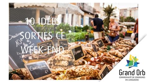 10 idées sorties ce week end grandorb fr