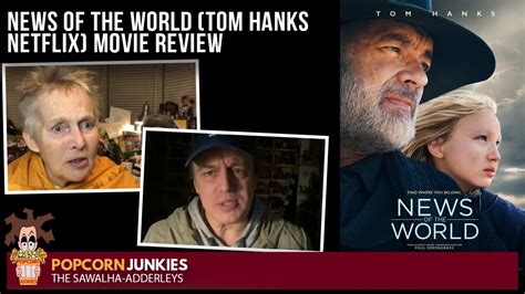 News Of The World Tom Hanks Netflix Movie The Popcorn Junkies Movie