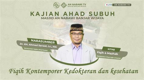 Live Dr Kh Ahmad Sarwat Lc Ma Fiqih Kontemporer Kedokteran