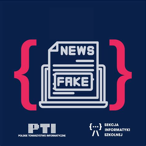 Fake Newsy Jak Sprawdzi Wiadomo Ci Sekcja Informatyki Szkolnej Pti