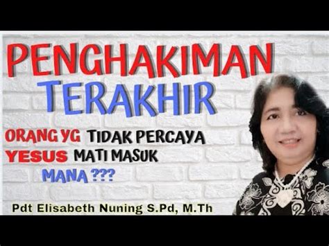 Penghakiman Terakhir Pdt Elisabeth Nuning M Th Youtube