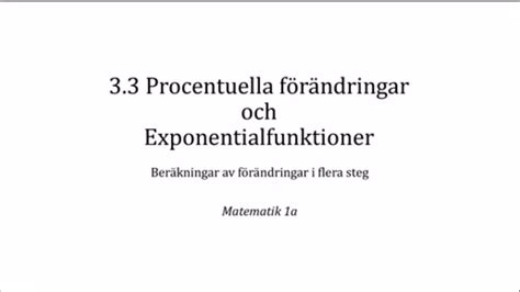 3 3 Procentuella förändringar och exponentialfunktioner Beräkningar