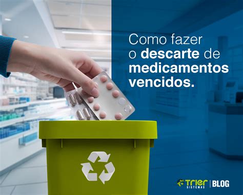 Como Fazer O Descarte De Medicamentos Vencidos Blog Da Trier