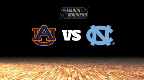 Auburn Tigers Vs North Carolina Tar Heels Prediction Ncaa Tournament