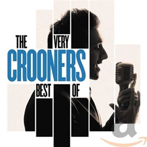 Crooners The Very Best Of Multi Artistes Multi Artistes Amazon Fr