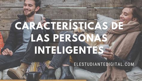 9 Características De Una Persona Realmente Inteligente