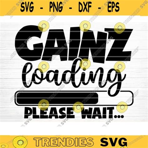 Gainz Loading Please Wait Svg Cut File Gym Svg Bundle Gym Sayings