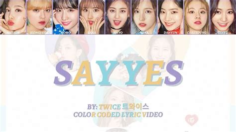 Twice 트와이스 Say Yes Coded Lyric Video Youtube