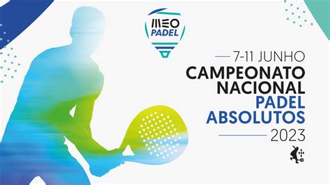 MEO Padel Campeonato Nacional Absoluto 2023 Dia 1 YouTube