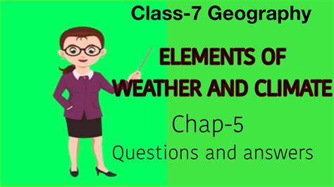 Elements Of Weather And Climate Class Questions And Answers Getting