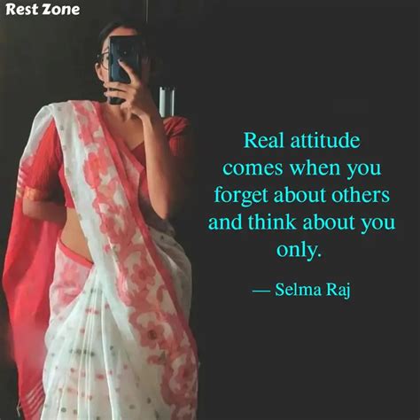 Real Attitude Comes When Quotes Writings By Selma Raj YourQuote