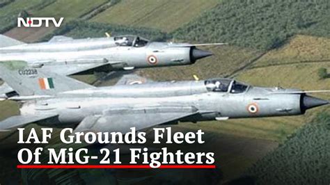 Air Force Grounds Entire Mig 21 Jet Fleet For Checks After Rajasthan