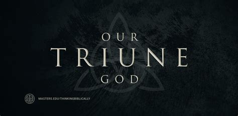 Our Triune God The Masters University