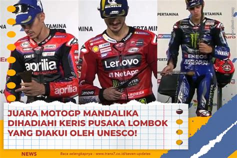 TRANS7 Juara MotoGP Mandalika Dihadiahi Keris Pusaka Lombok Yang