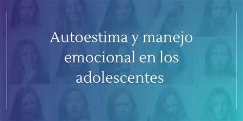 Autoestima Y Manejo De Emociones Su Conexión E Influencia