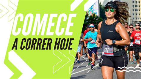 Comece A Correr Hoje Dicas Para Iniciantes Na Corrida Youtube