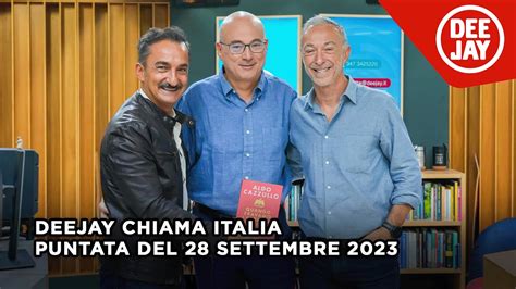 Deejay Chiama Italia Puntata Del 28 Settembre 2023 Ospite Aldo