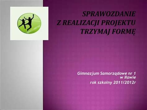 PPT Sprawozdanie z realizacji projektu TRZYMAJ FORMĘ PowerPoint