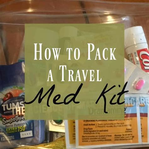 How to Pack a Great Travel Medical Kit ~Keep Your Family Healthy