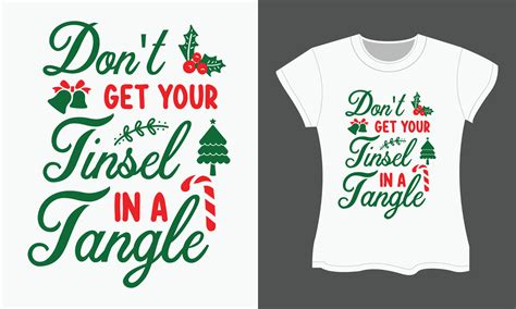 Christmas Typography T Shirt Design Dont Get Your Tinsel In A Tangle