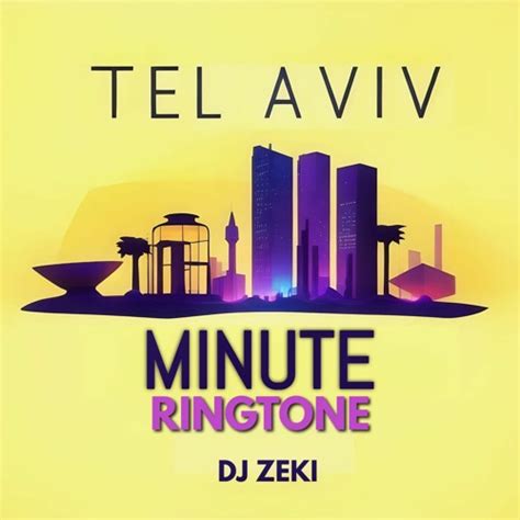 Stream Dj Zeki Tel Aviv Minute Ringtone By