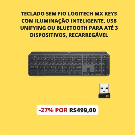 Teclado Sem Fio Logitech Mx Keys Com Iluminação Inteligente Usb Unifying Ou Bluetooth Para Até