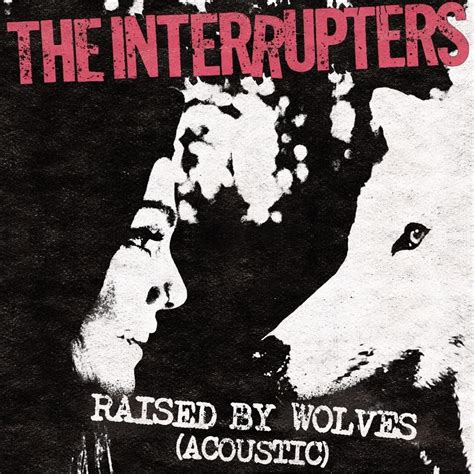 The Interrupters Raised By Wolves Acoustic Lyrics Genius Lyrics