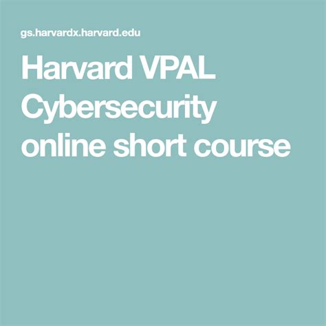 Harvard Vpal Cybersecurity Online Short Course Cyber Security Education Information Short