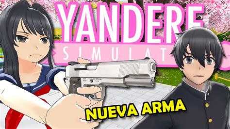 NUEVA ARMA EN YANDERE SIMULATOR Podremos Eliminar A SENPAI