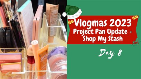 Project Pan Update Shop My Stash I Vlogmas Day Youtube