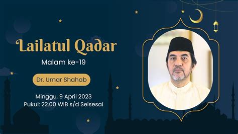 Lailatul Qadr Malam Ke Bersama Dr Umar Shahab Youtube