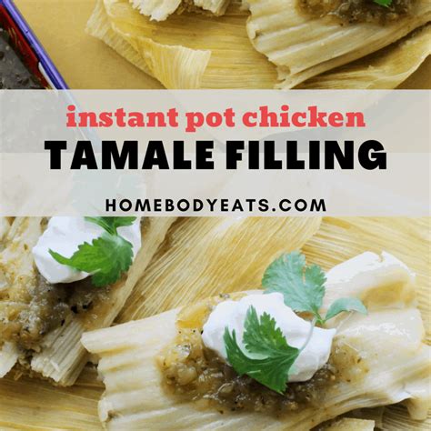 Instant Pot Chicken Tamales: Step By Step for Beginners - Homebody Eats