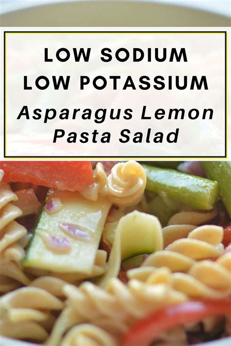 Low Sodium Low Potassium Asparagus Lemon Pasta Salad