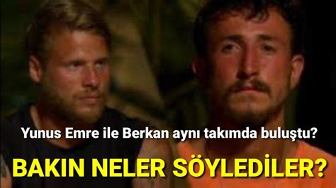 SURVİVOR 2020 YUNUS EMRE İLE BERKAN AYNİ TAKIMDA YouTube