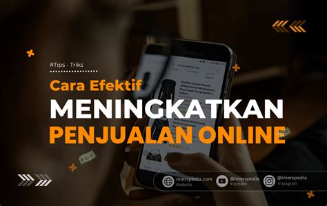 Cara Efektif Meningkatkan Penjualan Online