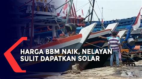 Berita Harian Nelayan Sulit Dapat Solar Terbaru Hari Ini Kompas