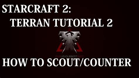 Starcraft 2 Beginner Guides Terran Tutorial 2 Scoutingcounters