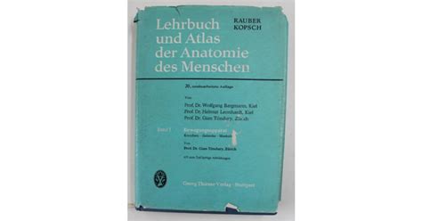 Lehrbuch Und Atlas Der Anatomie Des Menschen Von Rauber Kopsch Band I