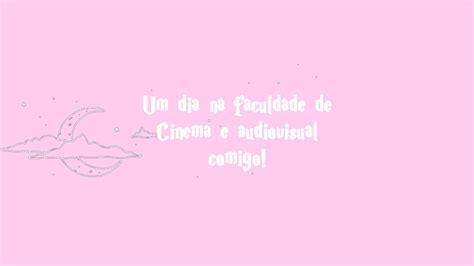 Um Dia Na Faculdade De Cinema E Audiovisual Comigo YouTube