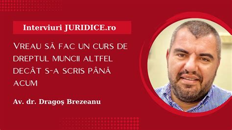 Dragoş Brezeanu Vreau să fac un curs de dreptul muncii altfel decât s