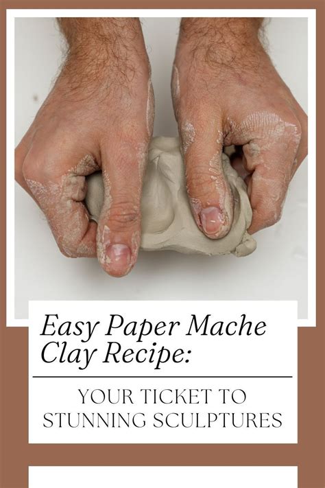 Easy Paper Mache Clay Recipe Your Ticket To Stunning Sculptures