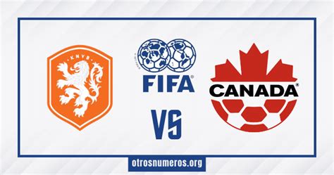 Pron Stico Pa Ses Bajos Vs Canad Amistoso Internacional