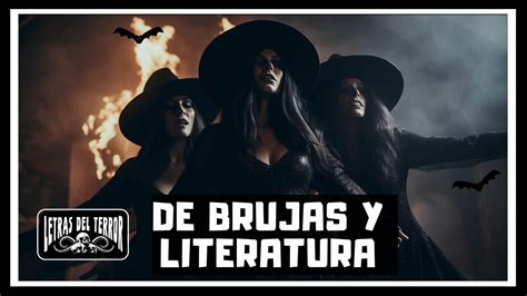 El Origen De Las Brujas En La Literatura Letras Del Terror Youtube