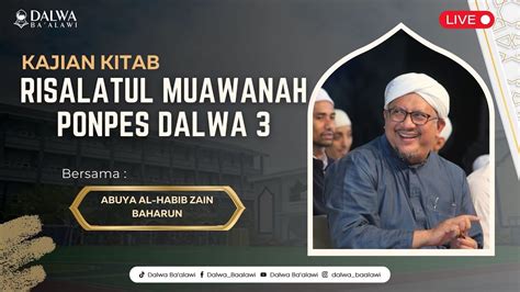 Kajian Kitab Risalatul Mu Awanah Ponpes Dalwa Abuya Al Habib