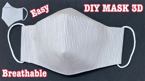 Diy Face Mask 3d Breathable Easy Pattern Sewing Tutorial How To Beautiful Face Mask