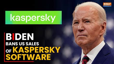 Biden On Kaspersky Software Biden Bans US Sales Of Kaspersky Software