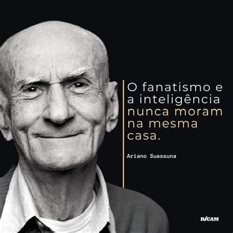 Fanatismo Frase O fanatismo e a inteligência nunca moram na mesma casa