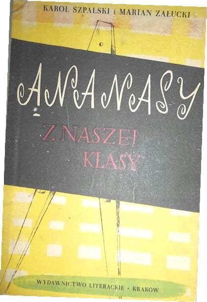 Ananasy Z Naszej Klasy Karol Szpalski Oficjalne